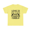Dog T-Shirt: Love is Wet Noses and Wagging Tails