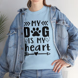 Dog T-Shirt: My Dog Is My Heart