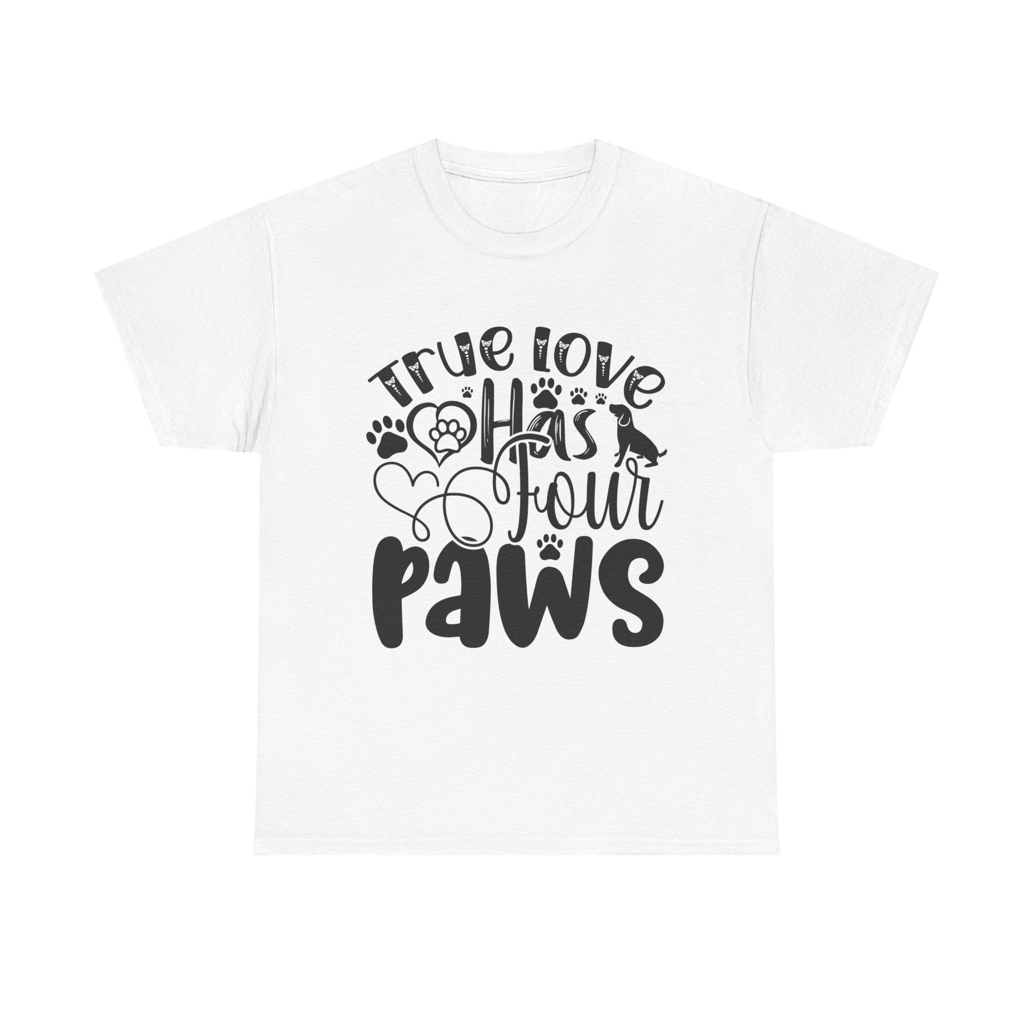 Pet Inspired T-Shirt: True Love Four Paws