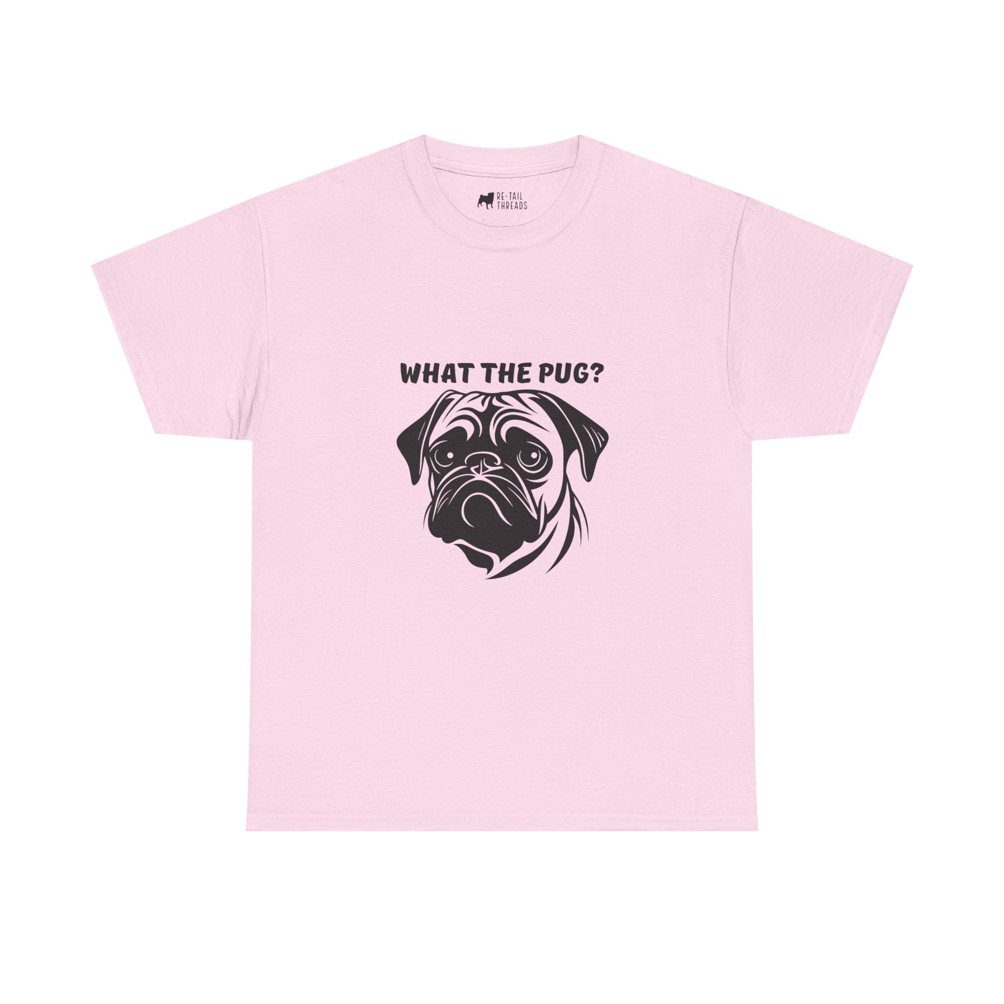 Pug T-Shirt: What The Pug