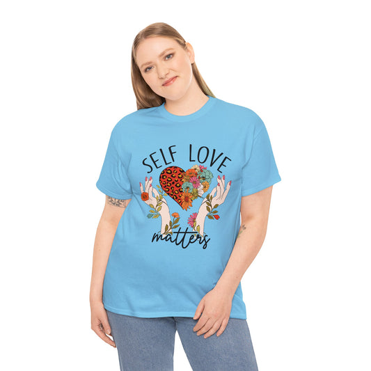 Love T-Shirt: Self Love Matters