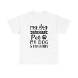 Dog T-Shirt: My Dog Is Not A Pet My Dog Is Family #2