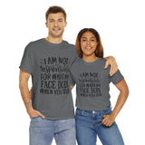 Funny T-Shirt: Responsible For My Face When You Talk