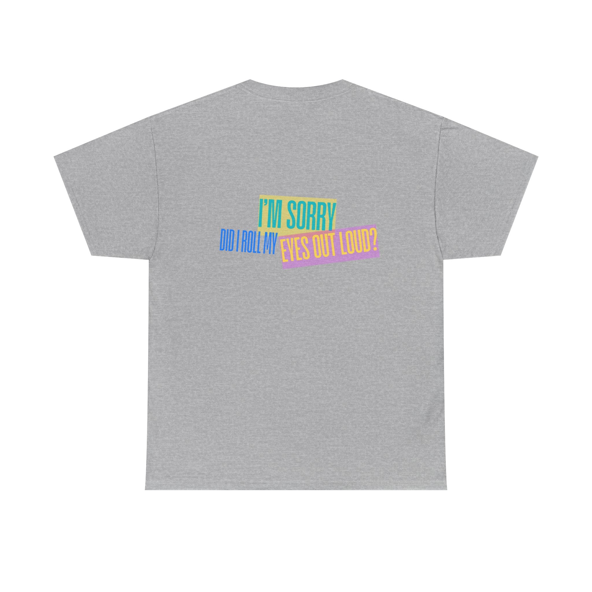 Did I Roll My Eyes Out Loud? Tee — Smiley Rolling Eyes Funny T-Shirt