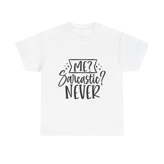 Funny T-Shirt: Me, Sarcastic / Never