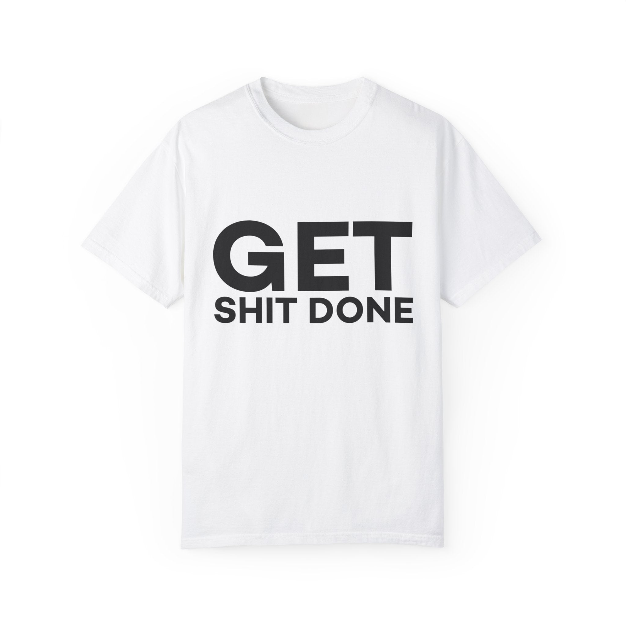 Funny T-Shirt: Get SH*T Done