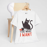 Cat T-Shirt: I Do What I Want
