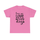 Dog T-Shirt: Love Me Love My Dog
