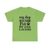 Dog T-Shirt: My Dog Is Not A Pet My Dog Is Family #2