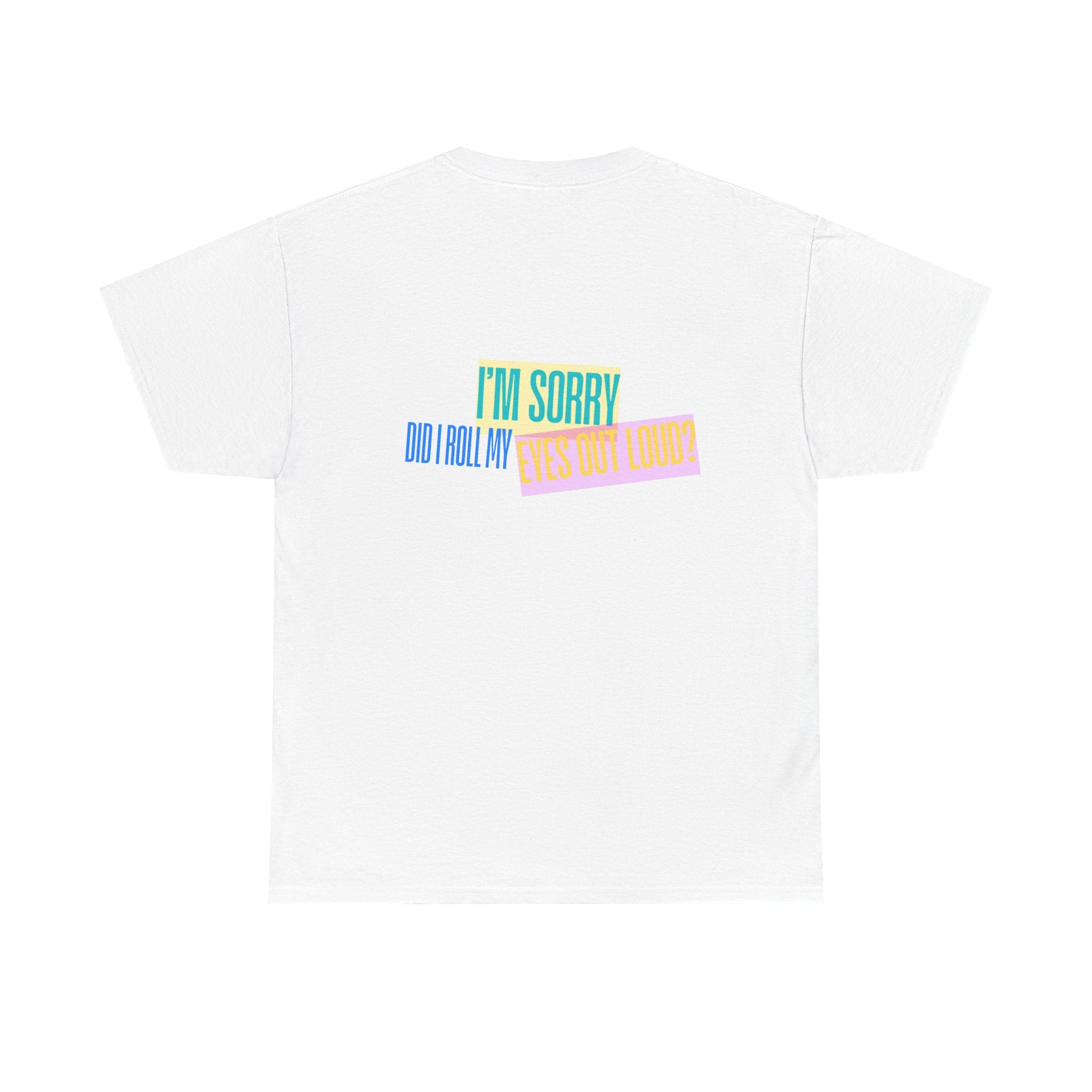 Did I Roll My Eyes Out Loud? Tee — Smiley Rolling Eyes Funny T-Shirt