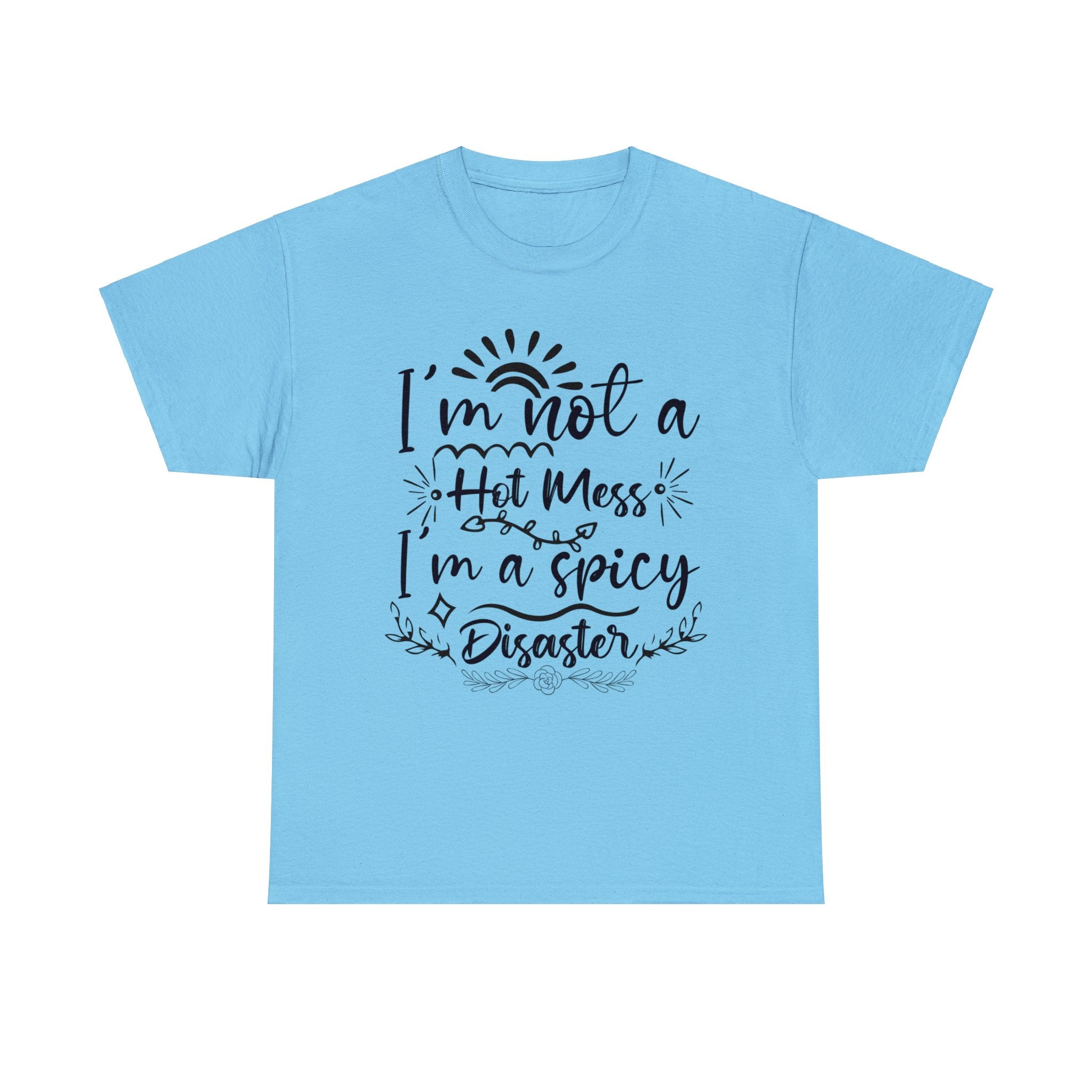 Funny T-Shirt: I'm a Spicy Disaster