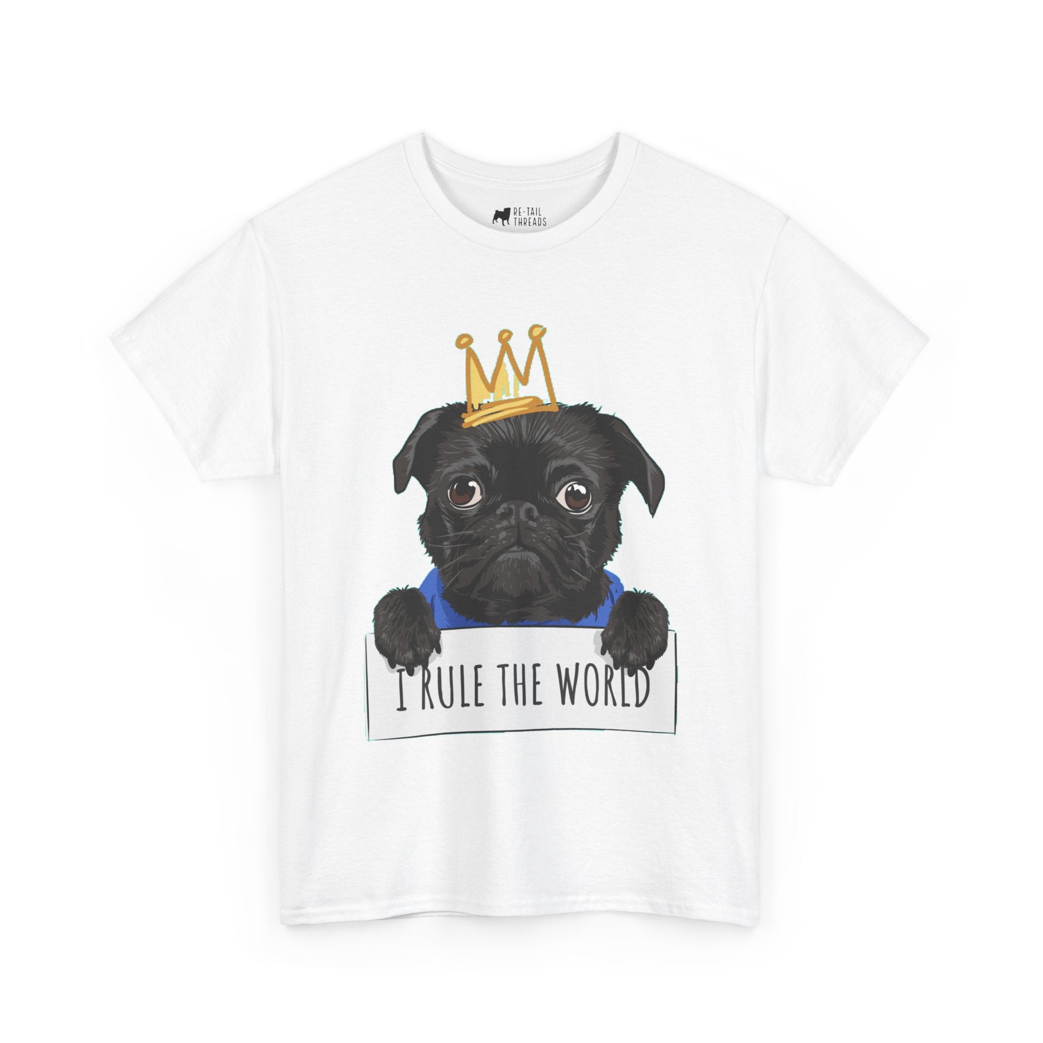 Pug T-Shirt: I Rule The World