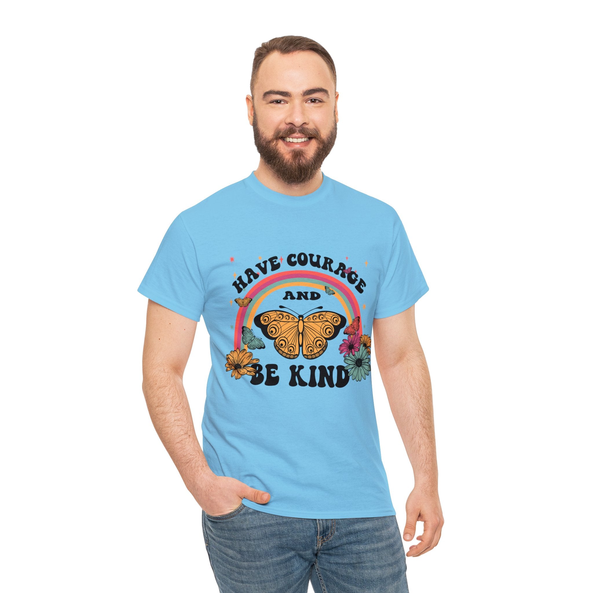 Love T-Shirt: Have Courage And Be Kind