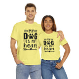 Dog T-Shirt: My Dog Is My Heart