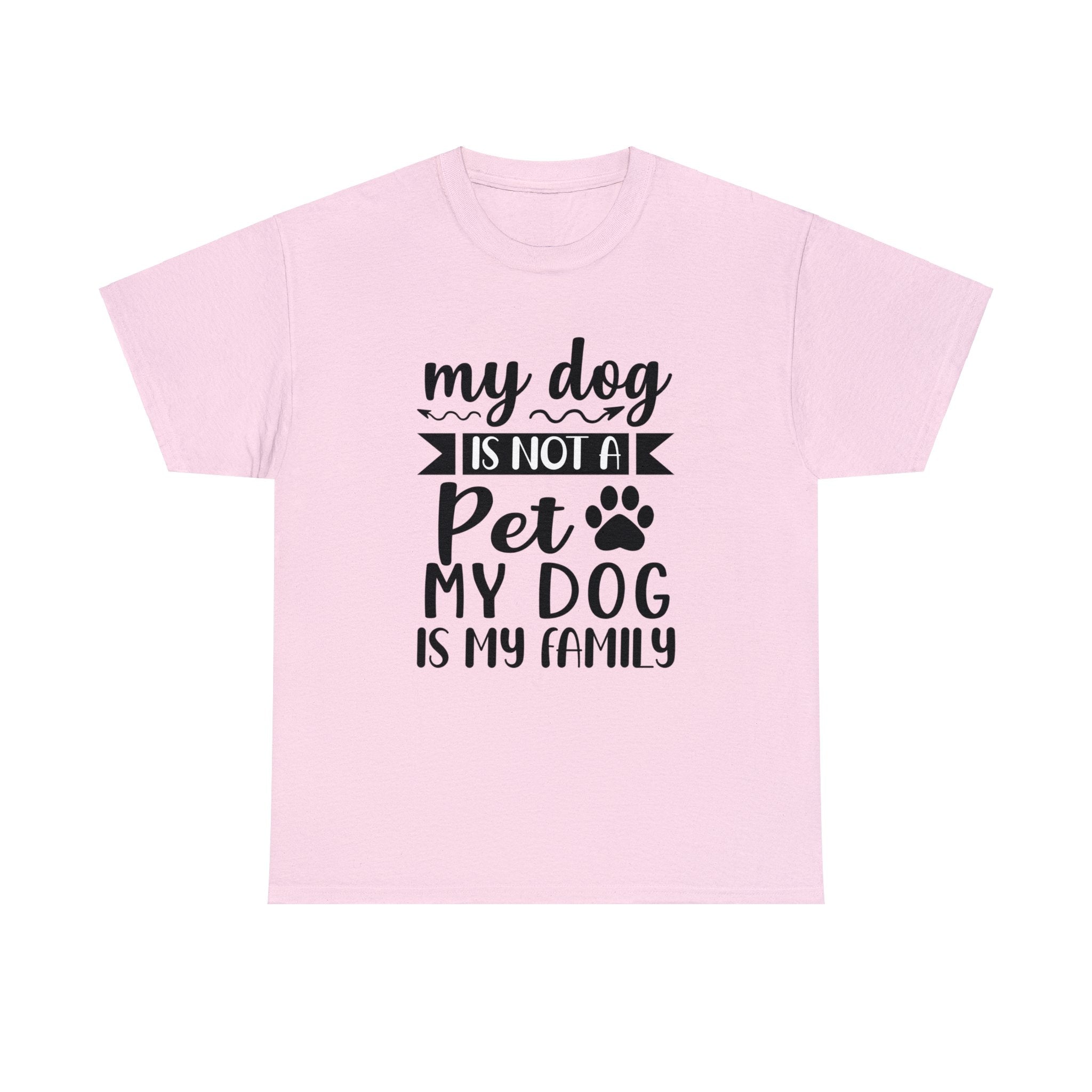 Dog T-Shirt: My Dog Is Not A Pet My Dog Is Family #2
