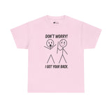 Funny T-Shirt: Don't Worry I Got Your Back