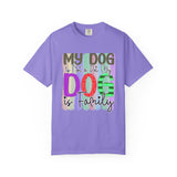 Dog T-Shirt: My Dog Is Not A Pet My Dog Is Family #1