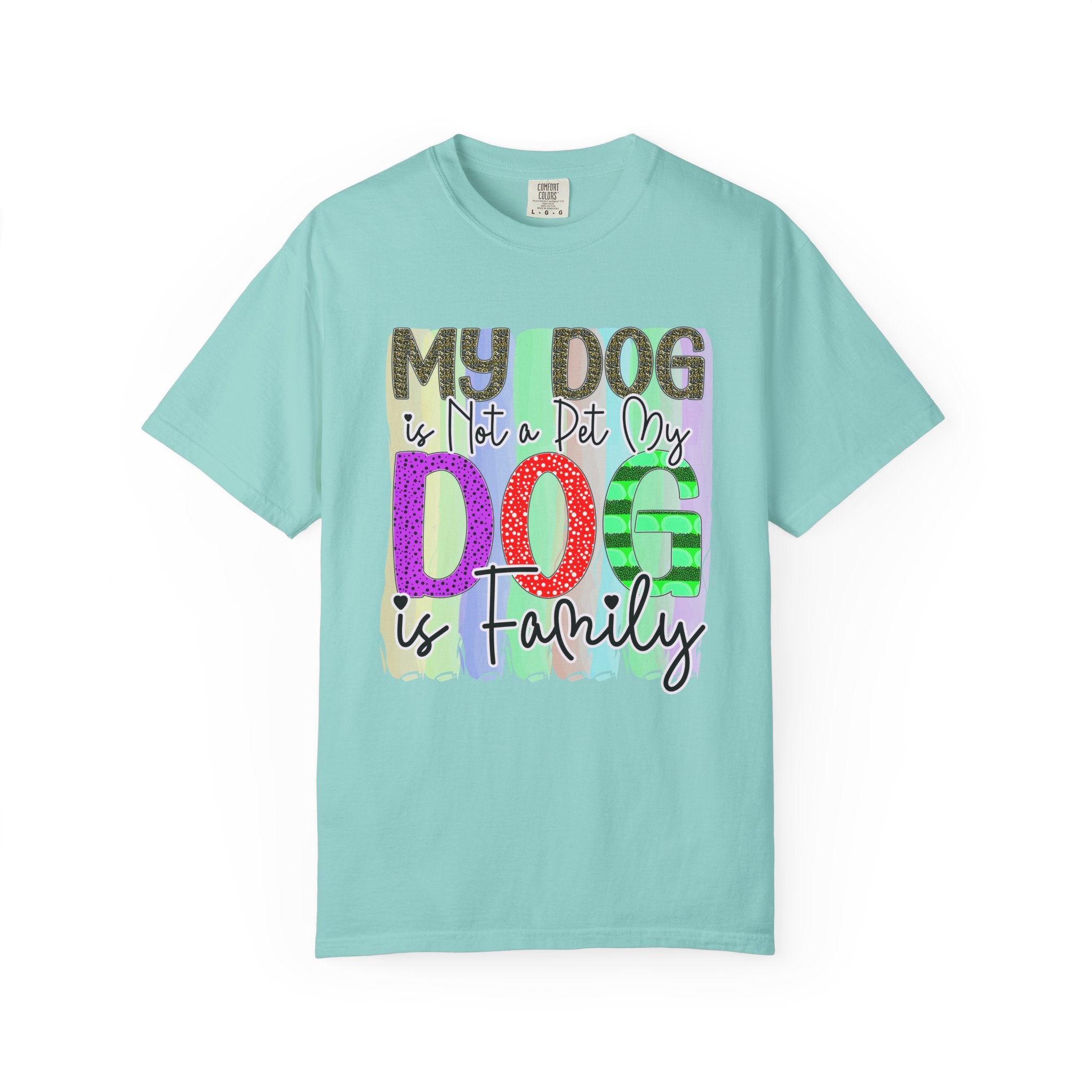 Dog T-Shirt: My Dog Is Not A Pet My Dog Is Family #1