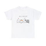 Cat T-Shirt: Have A Nice Day