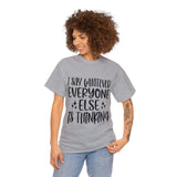 Funny T-Shirt: I Say What Everyone Else is Thinking