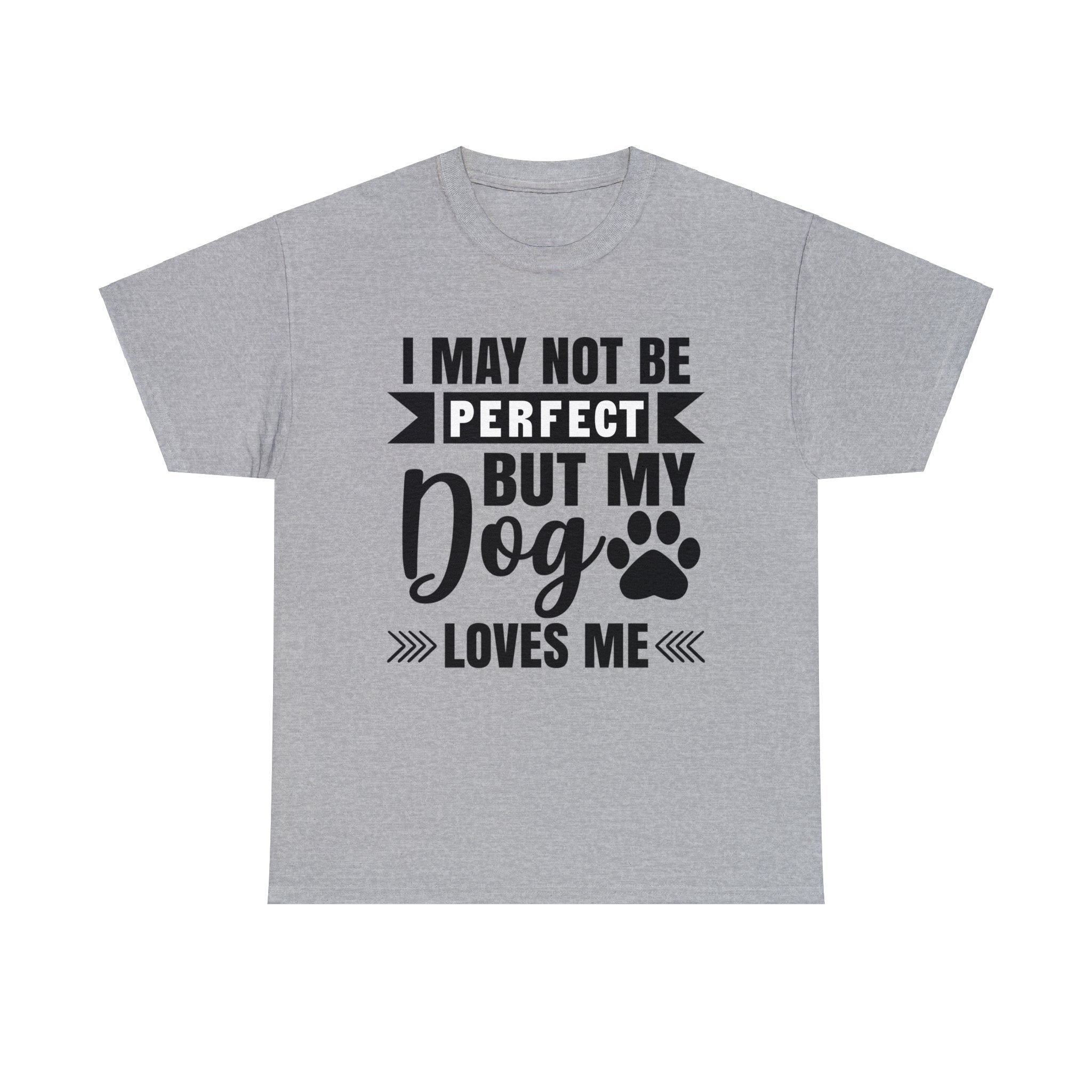 Dog T-Shirt: No Perfect But Dog Loves Me