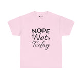 Funny T-Shirt: Nope Not Today